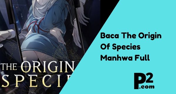 Baca The Origin Of Species Manhwa Full